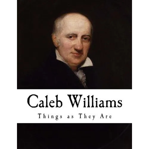 Caleb Williams: Or Things as They Are - Paperback