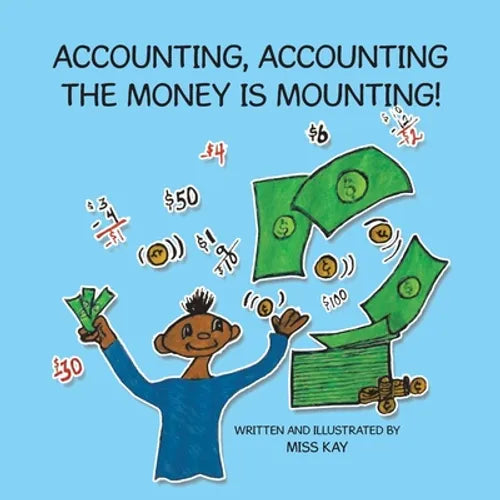 Accounting, Accounting the Money Is Mounting! - Paperback