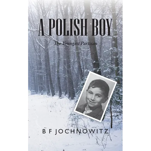A Polish Boy: The Youngest Partisan - Paperback