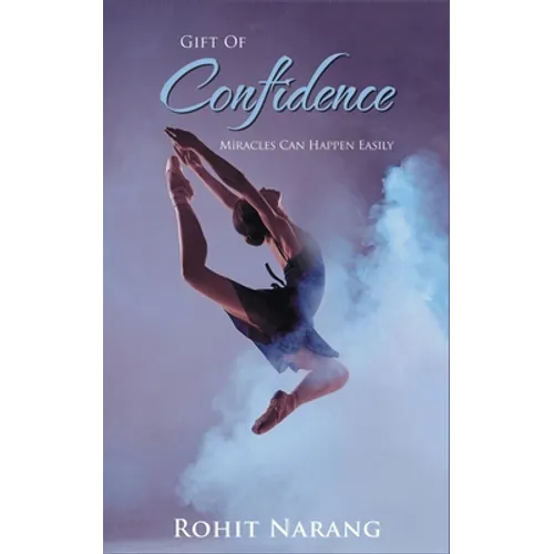Gift of Confidence: Miracles Can Happen Easily - Paperback
