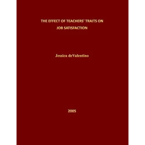 The Effect of Teachers Traits on Job Satisfaction - Paperback