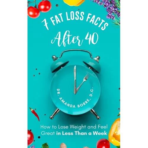 7 Fat Loss Facts After 40 - Paperback