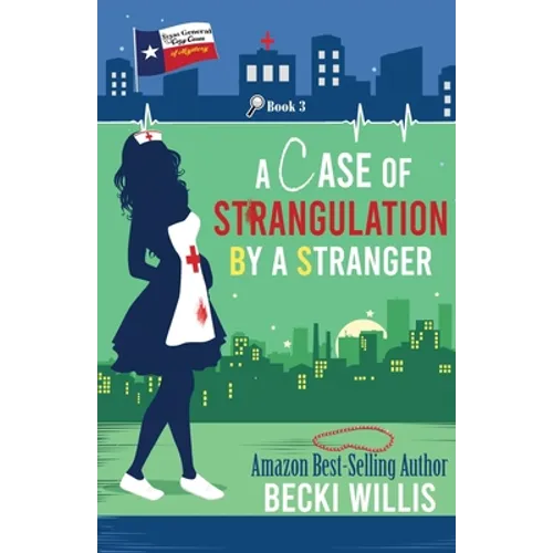 A Case of Strangulation: Texas General Cozy Mystery, Book 3 (Texas General Cozy Cases of Mystery) - Paperback