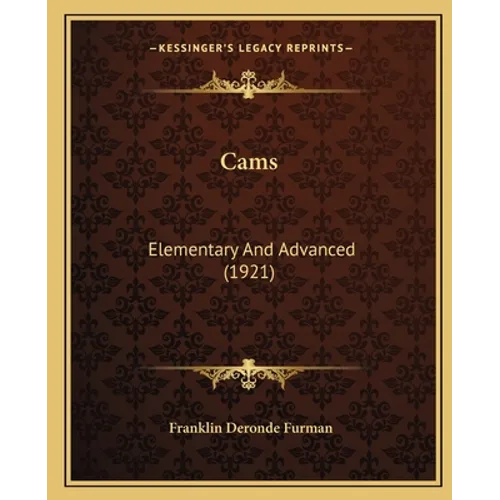 Cams: Elementary And Advanced (1921) - Paperback