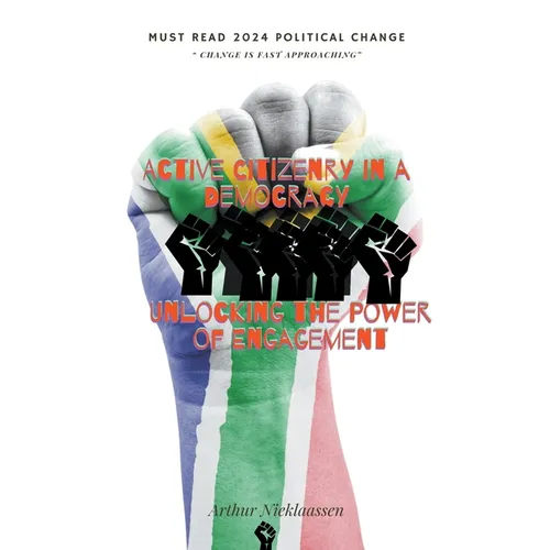 Active Citizenry in a Democracy: Unlocking the Power of Engagement - Paperback