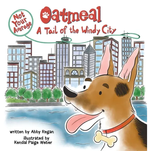 Not Your Average Oatmeal: A Tail of the Windy City - Hardcover