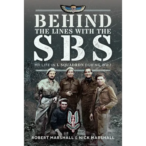 Behind the Lines with the SBS: My Life in L Squadron During Ww2 - Hardcover