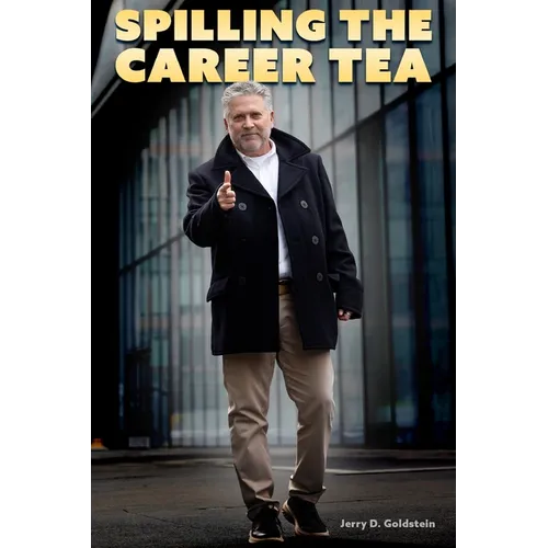 Spilling The Career Tea: Your Guide To Value, Intent, Credibility, and Confidence - Paperback
