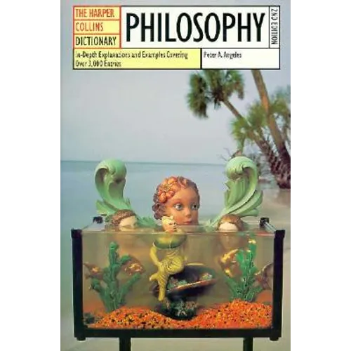HarperCollins Dictionary of Philosophy, 2nd Edition: In-Depth Explanations and Examples Covering More Than 3,000 Entries - Paperback