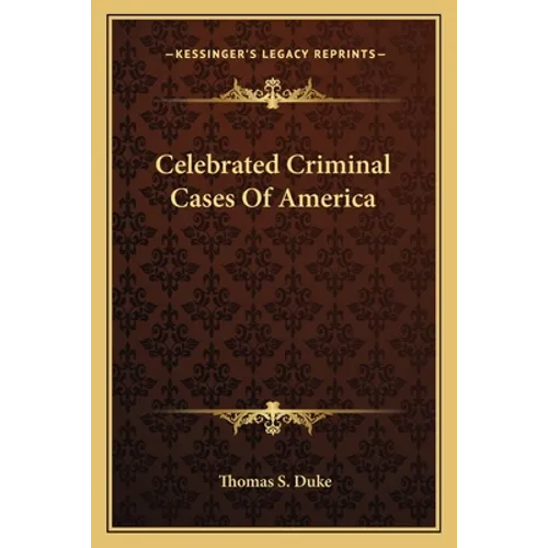 Celebrated Criminal Cases Of America - Paperback