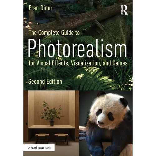 The Complete Guide to Photorealism for Visual Effects, Visualization, and Games - Paperback