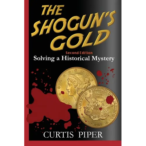 The Shogun's Gold: Solving a Historical Mystery - Paperback