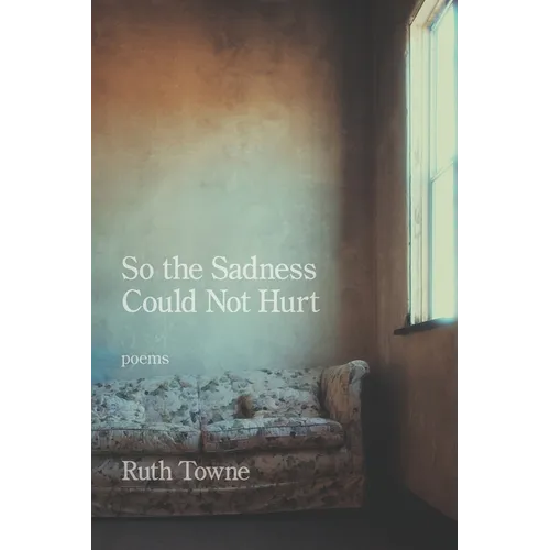 So the Sadness Could Not Hurt - Paperback