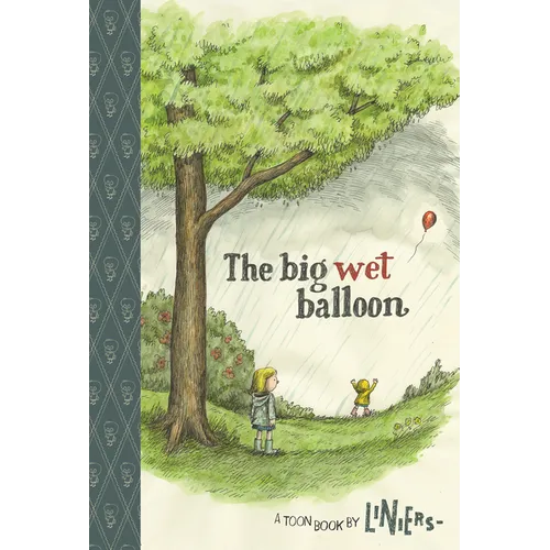 The Big Wet Balloon: Toon Books Level 2 - Hardcover