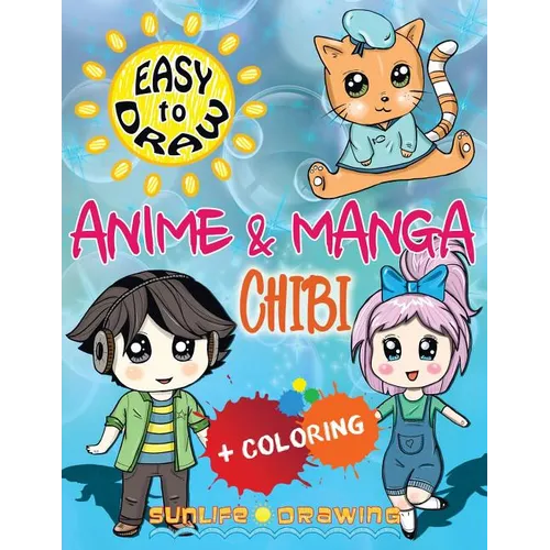 EASY TO DRAW Anime & Manga CHIBI: Draw & Color 20 Cute Kawaii Animals & Pets, Boys & Girls - Paperback