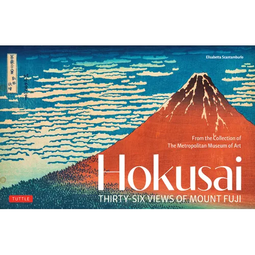 Hokusai's Thirty-Six Views of Mount Fuji: From the Collection of the Metropolitan Museum of Art - Hardcover