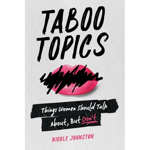 Taboo Topics: Things Women Should Talk About, But Don't - Paperback