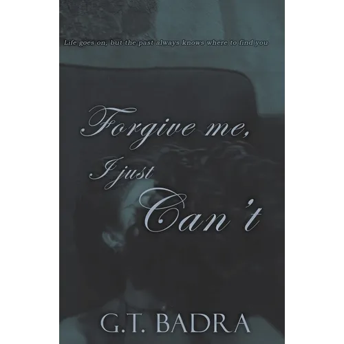 Forgive me, I just Can't - Paperback
