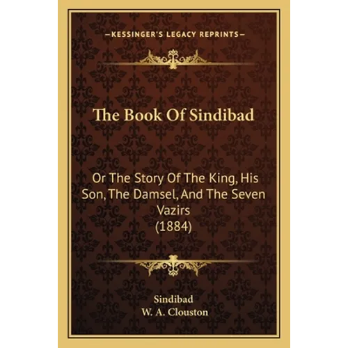 The Book Of Sindibad: Or The Story Of The King, His Son, The Damsel, And The Seven Vazirs (1884) - Paperback