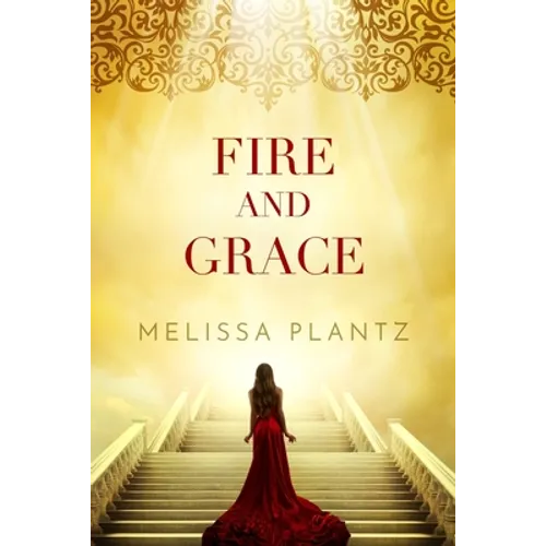 Fire and Grace: A Young Adult Christian Supernatural Novel - Paperback