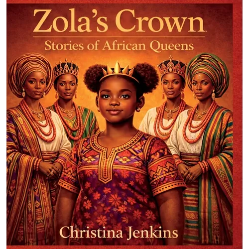 Zola's Crown: Stories of African Queens - Hardcover