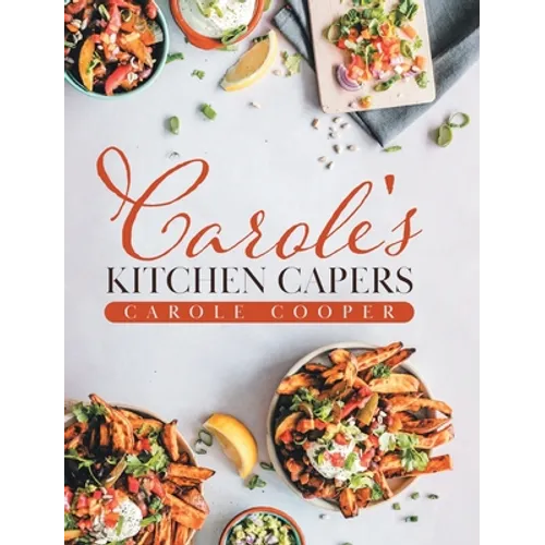 Carole's Kitchen Capers - Hardcover