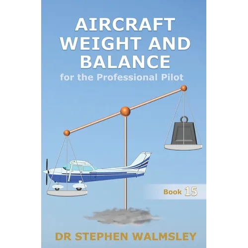 Aircraft Weight and Balance for the Professional Pilot - Paperback