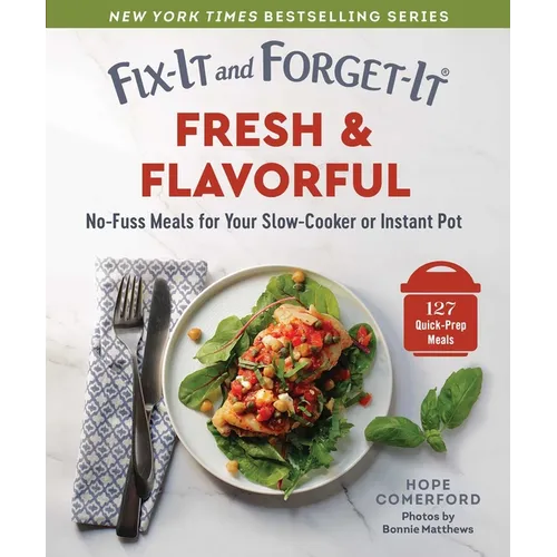 Fix-It and Forget-It Fresh & Flavorful: No-Fuss Meals for Your Slow-Cooker or Instant Pot - Paperback