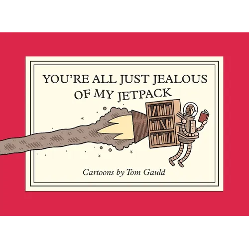 You're All Just Jealous of My Jetpack: Cartoons - Paperback