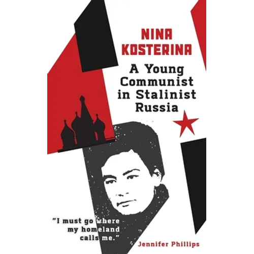 Nina Kosterina: A Young Communist in Stalinist Russia - Paperback
