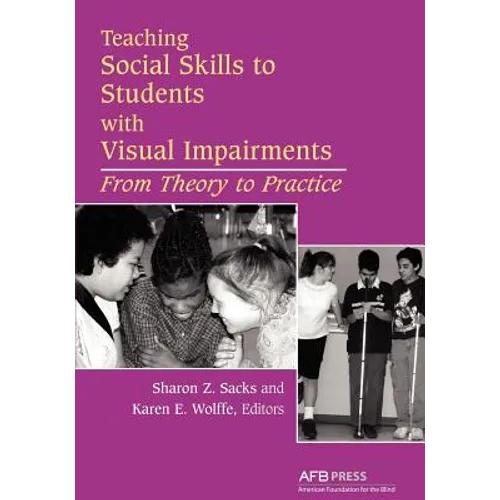 Teaching Social Skills to Students with Visual Impairments: From Theory to Practice - Paperback