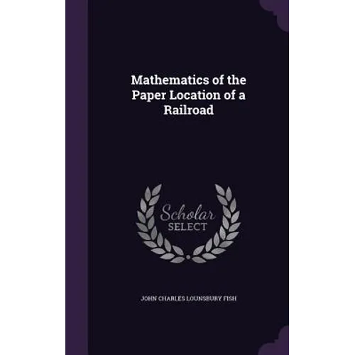 Mathematics of the Paper Location of a Railroad - Hardcover