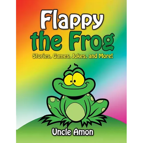 Flappy the Frog: Stories, Games, Jokes, and More! - Paperback