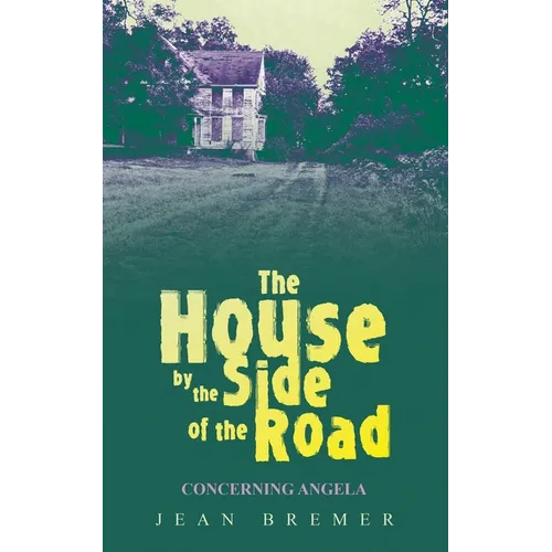 The House by the Side of the Road: Concerning Angela - Paperback