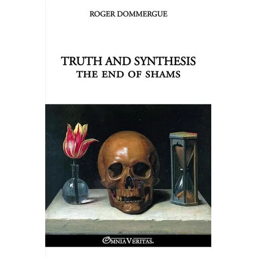Truth and synthesis: The end of shams - Paperback