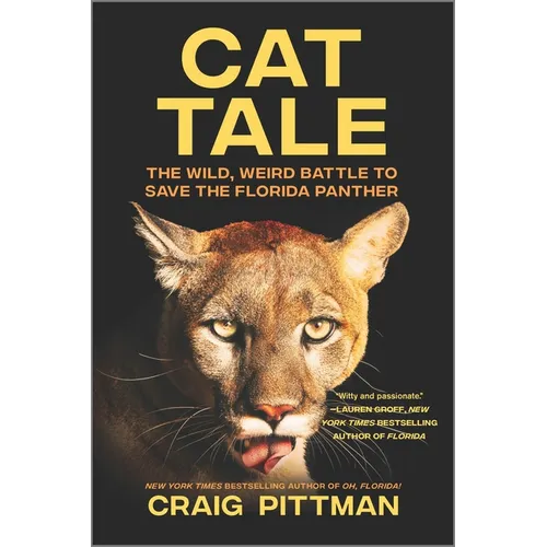 Cat Tale: The Wild, Weird Battle to Save the Florida Panther - Paperback