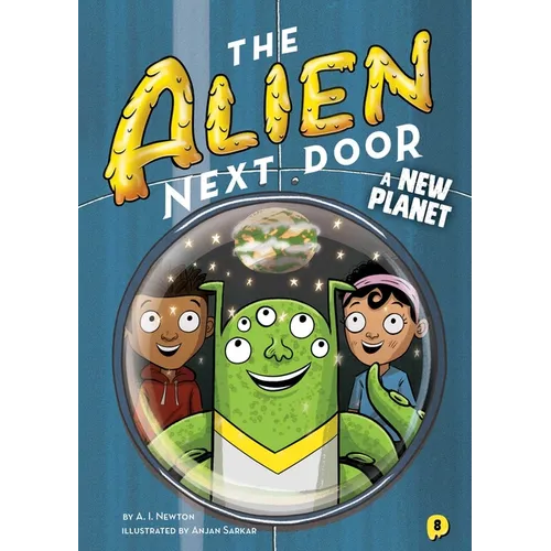 The Alien Next Door 8: A New Planet - Hardcover
