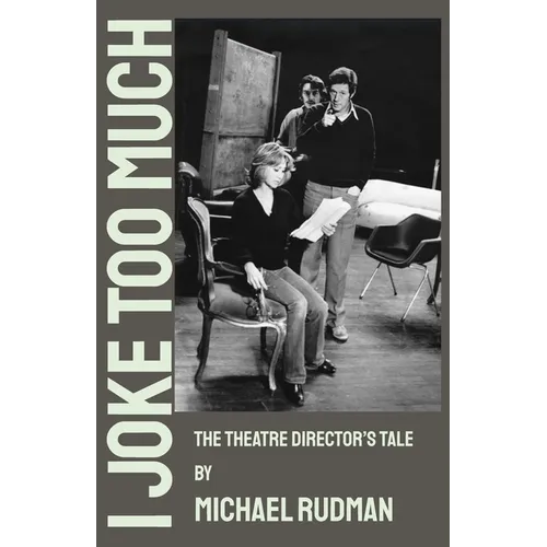 I Joke Too Much - The Theatre Director's Tale - Paperback
