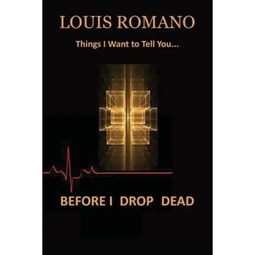 Before I Drop Dead: -Things I Want to Tell You- - Paperback