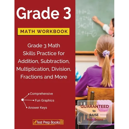 Grade 3 Math Workbook: Grade 3 Math Skills Practice for Addition, Subtraction, Multiplication, Division, Fractions and More