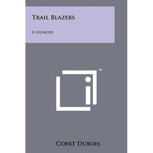 Trail Blazers: A Memoir - Paperback
