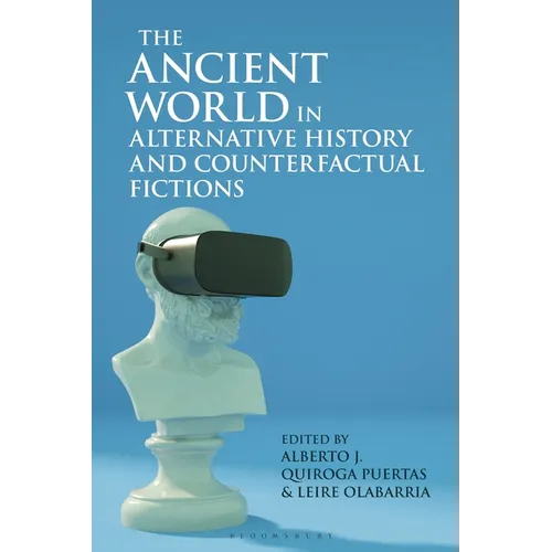 The Ancient World in Alternative History and Counterfactual Fictions - Paperback