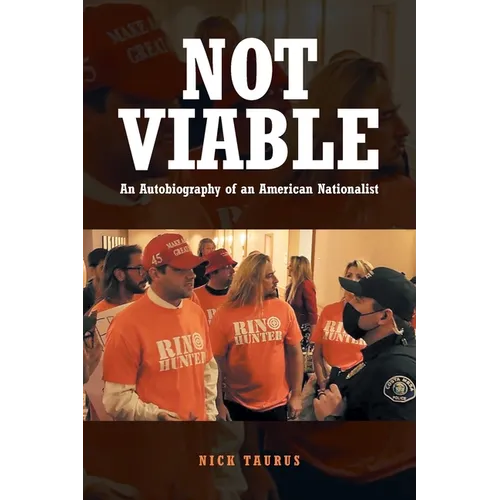 Not Viable An Autobiography of an American Nationalist - Paperback