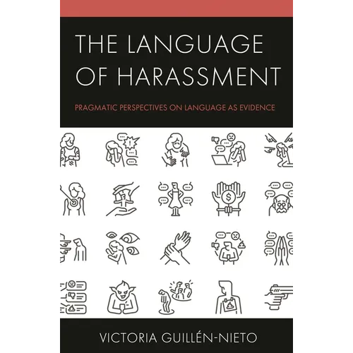 Language of Harassment: Pragmatic Perspectives on Language as Evidence - Hardcover