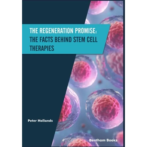 The Regeneration Promise: The Facts behind Stem Cell Therapies - Paperback