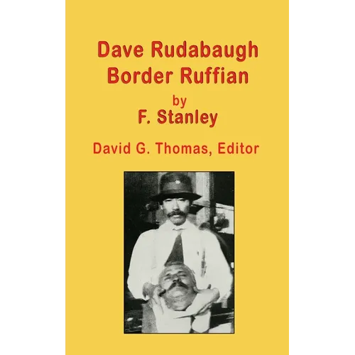 Dave Rudabaugh, Border Ruffian - Hardcover