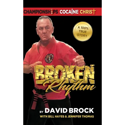 Broken Rhythm: Championships - Cocaine - Christ - Hardcover
