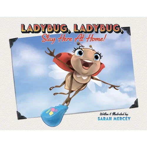 Ladybug, Ladybug, Stay Here At Home - Paperback