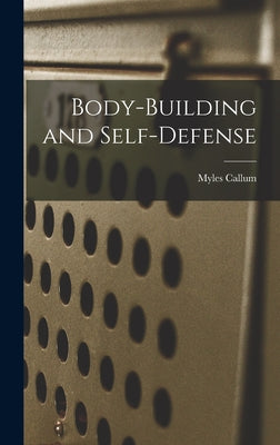 Body-building and Self-defense - Hardcover