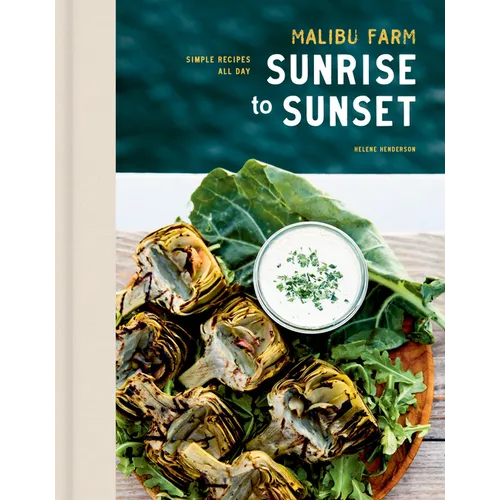 Malibu Farm Sunrise to Sunset: Simple Recipes All Day: A Cookbook - Hardcover